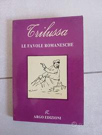 Le favole romanesche di Trilussa  Edizione Argo, 