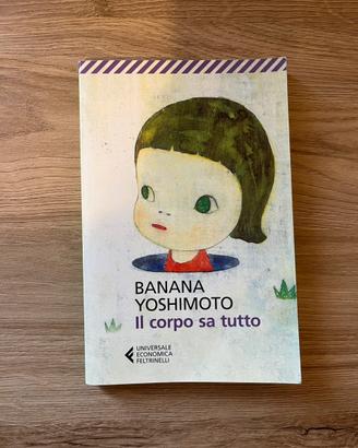 Banana Yoshimoto - Il corpo sa tutto