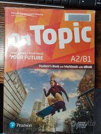 libro inglese per superiori ON TOPIC  A2/B1