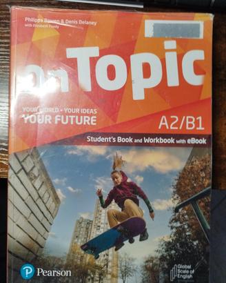 libro inglese per superiori ON TOPIC  A2/B1