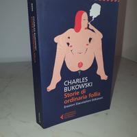 Storie di ordinaria follia C. Bukowski