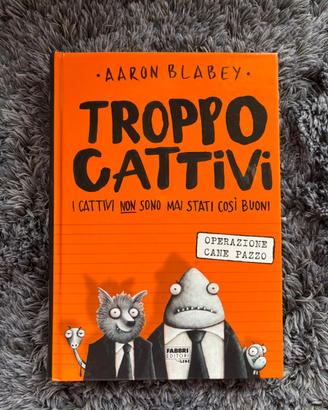 Troppo cattivi "Aaron Blabey"