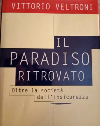 Libro Vittorio Veltroni - Il paradiso ritrovato 