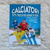 Calciatori: Tutti i trucchi per andare in goal