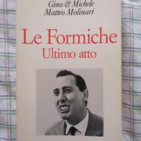 Le Formiche - Ultimo atto - gino e michele