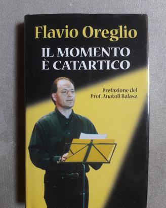 LIBRO "IL MOMENTO E' CATARTICO" FLAVIO OREGLIO