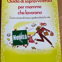 Guida di sopravvivenza per mamme che lavorano