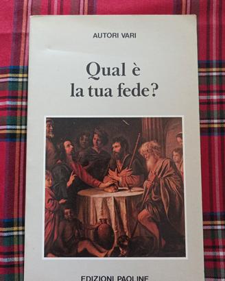 Libro Qual'è la tua fede? Edizioni Paoline 
