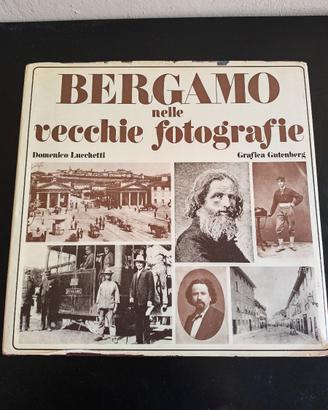 Libro di Bergamo nelle vecchie fotografie
