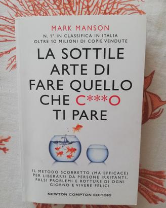 La sottile arte di fare quello che c.... ti pare