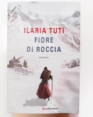 Fiore di Roccia Ilaria Tutti - Longanesi