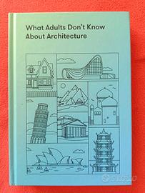 (libro in inglese semplice) What Adults Don't