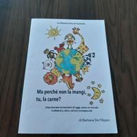 "Ma perchè non la mangi,tu, la carne?" dai 5 anni
