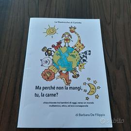 "Ma perchè non la mangi,tu, la carne?" dai 5 anni