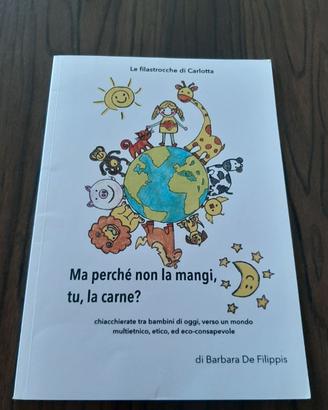 "Ma perchè non la mangi,tu, la carne?" dai 5 anni