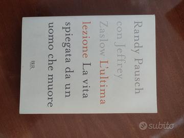 L'ultima lezione. La vita spiegata da un uomo che.