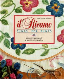 Il ricamo punto per punto - M. Thomas e J. Eaton