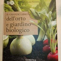 Il grande libro dell'orto e giardino biologico 