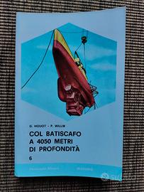 Libro Col batiscafo a 4050 metri di profondità