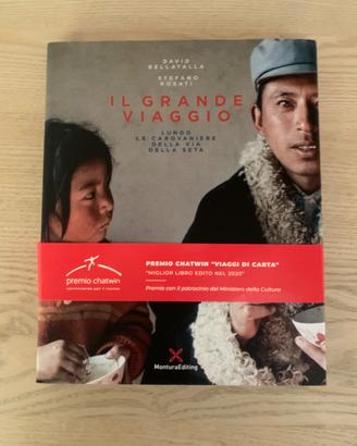 Il Grande viaggio. Lungo le carovaniere della via
