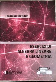 ESERCIZI DI ALGEBRA LINEARE E GEOMETRIA Bottacin
