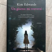 Un giorno mi troverai 2011 Kim Edwards romanzo