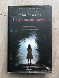 Un giorno mi troverai 2011 Kim Edwards romanzo