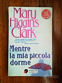 MENTRE LA MIA PICCOLA DORME, Mary Higgins Clark, S