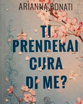 TI PRENDERAI CURA DI ME? di Arianna Bonati