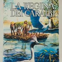 La regina dei Caraibi.Ed.Integrale Emili Salgari
