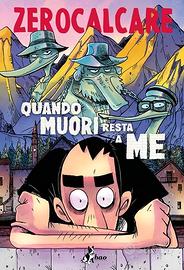 Quando muori resta a me Zerocalcare fumetti