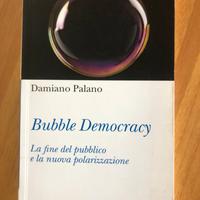 Bubble Democracy - La fine del pubblico e la nuova