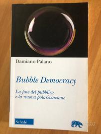 Bubble Democracy - La fine del pubblico e la nuova