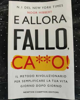 E allora fallo ca**o