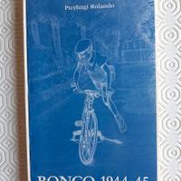 Ronco 1944 - 45 di Pierluigi Rolando- Ed. Gariazzo