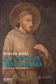 Il Cantico dell’Umanita - Vita di S. Francesco