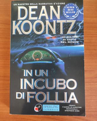 IN UN INCUBO DI FOLLIA di DEAN KOONTZ