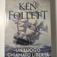 Libro Un Luogo Chiamato Libertà di Ken Follett