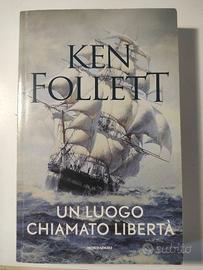 Libro Un Luogo Chiamato Libertà di Ken Follett