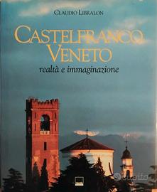 “Castelfranco Veneto. Realtà e immaginazione”. -