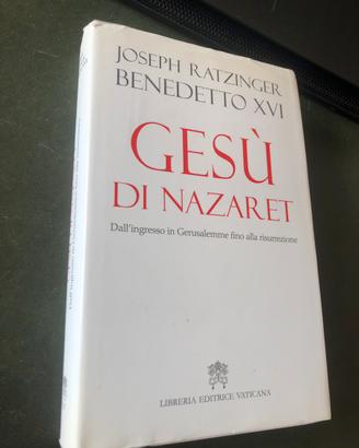 Joseph Ratzinger Benedetto XVI Gesu’ di Nazaret