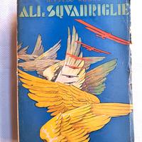 Testo d'epoca fascista “ALI E SQUADRIGLIE” - 1933