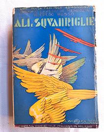 Testo d'epoca fascista “ALI E SQUADRIGLIE” - 1933