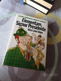 Elementare signor presidente. Dieci anni dopo