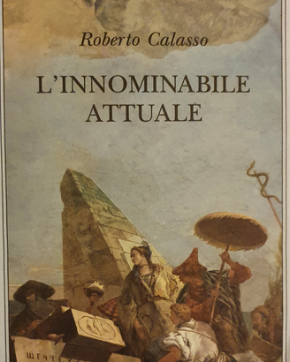 L'Innominabile Attuale di Roberto Calasso / Adelph