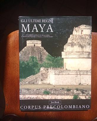 Gli ultime regni Maya - Jaca Book