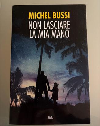 Non lasciare la mia mano - Michel Bussi