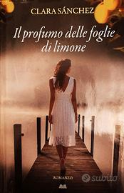 IL PROFUMO DELLE FOGLIE DI LIMONE di Clara Sanchez
