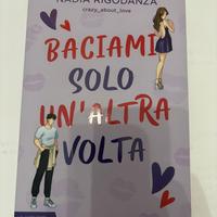 Baciami solo un’altra volta di Nadia Rigodanza