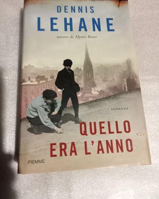 DENNIS LEHANE QUELLO ERA L’ANNO